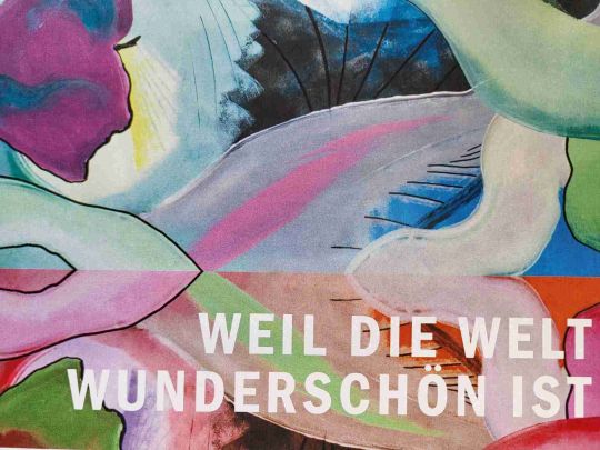 Farbiges Motiv mit Text: Weil die Welt wunderschön ist.